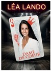 Léa Lando dans Dame de Coeur - Salle Pierre Lamy