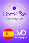 Comedy Club en VO en Espagnol - Le Complexe Café-Théâtre - salle du bas