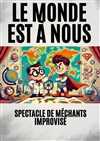Le monde est à nous - Improvidence