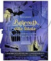 Beyrouth, ville fatale - Théâtre Tremplin - Salle les Baladins
