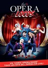 The Opera Locos - Espace Charles Vanel
