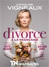 Caroline Vigneaux dans Divorce à la française - Théâtre des Nouveautés