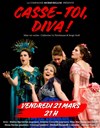 Casse-toi, diva ! - Théâtre de la Foucotte 
