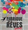 Fabrique de rêves - Théâtre El Duende