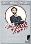 David Azencot dans Fils de Pub - Théâtre de Dix Heures