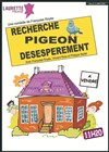 Recherche pigeon désespérément - Laurette Théâtre Avignon - Grande salle