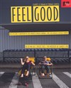 Feel good - La Manufacture des Abbesses