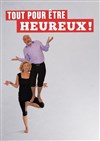 Tout pour être heureux - À La Folie Théâtre - Grande Salle