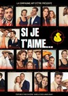 Si je t'aime... - Théâtre Comédie de Lille 