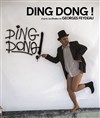 Ding dong - La Scierie - Le Hangar 