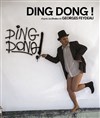 Ding dong - La Scierie - Le Hangar 