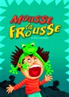 Mousse la frousse - Théâtre Armande Béjart