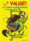 1,2,3...Valise ! Contes à frissons - Théâtre Clavel