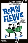 Roman fleuve - À La Folie Théâtre - Grande Salle