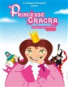 Princesse Cracra - Théâtre Musical Marsoulan