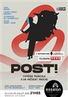 Post ! Comédie musicale d'un présent proche - Essaïon-Avignon