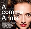 A comme Anaïs - La Manufacture des Abbesses