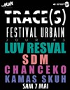 Trace(s) : Luv Resval + SDM + Chanceko + Kamas Skuh - Jour 3 - Le Plan - Grande salle