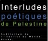Interludes palestiniennes - Institut du Monde Arabe