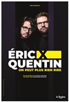 Eric et Quentin dans On peut plus rien rire - Le Complexe Café-Théâtre - salle du bas