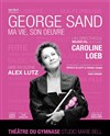 George Sand, ma vie, son oeuvre - Studio Marie Bell au Théâtre du Petit Gymnase