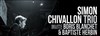 Simon Chivallon Trio invite Boris Blanchet & Baptiste Herbin - Le Baiser Salé