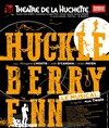 Huckleberry Finn - Théâtre de la Huchette