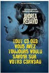 Andrea Redavid dans Tout ce que vous avez toujours voulu savoir sur votre cerveau - Théâtre à l'Ouest Caen