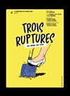 Trois ruptures - Péniche Théâtre Story-Boat