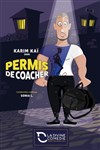 Karim Kaï dans Permis de coacher - La Divine Comédie - Salle 2