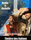 Nadia e Rodolfo - Théâtre des italiens