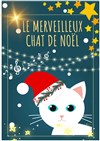 Le merveilleux chat de Noël - Marelle des Teinturiers