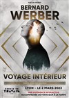 Bernard Werber dans Voyage Intérieur - Bourse du Travail Lyon
