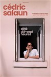 Cédric Salaun dans Déjà dix-sept heures - Théâtre Le Colbert