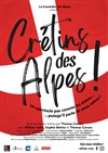 Crétins des Alpes ! - Salle de spectacle et cinéma d'Aime