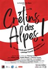 Crétins des Alpes ! - Salle de spectacle d'Aime