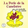 La perle de la Canebière - Théâtre de l'Embellie