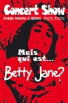 Mais qui est Betty Jane? - Théatre Pandora