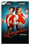 Sophie Imbeaux et Alexandra Desloires dans À l'Américaine - Théâtre Le Colbert