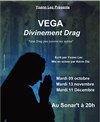 Vega : Divinement drag - Le Sonar't