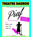 Piaf une vie en rose et noir - Théâtre Daunou