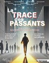 La Trace des Passants - Théâtre La Croisée des Chemins - Salle Paris-Belleville