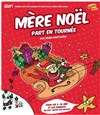 Mère Noël part en tournée - Le Colisée