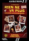 Rien ne va plus - A La Folie Théâtre - Petite Salle