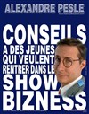 Alexandre Pesle dans Conseils a des jeunes qui veulent rentrer dans le Show bizness - Maison Pour Tous Léo Lagrange