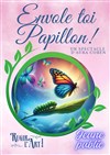 Envole toi Papillon ! - Palais du Rire