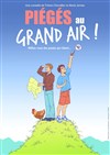 Piégés au Grand Air - Théâtre Instant T