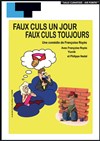 Faux culs un jour, faux culs toujours - Laurette Théâtre Avignon - Grande salle