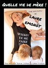 Laure Émonot dans Quelle vie de mère ! - Théâtre le Nombril du monde