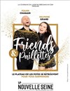 Friends et Paillettes - La Nouvelle Seine